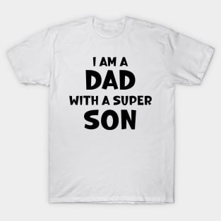 I am a Dad with a super Son | Dad T Shirts |  Father's Day | Father's Day T Shirt | Father's Day Design T-Shirt